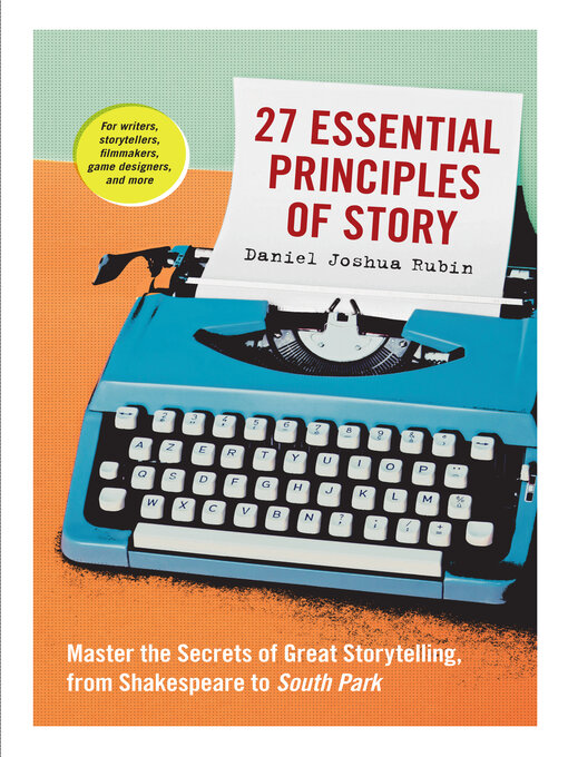 Title details for 27 Essential Principles of Story by Daniel Joshua Rubin - Wait list